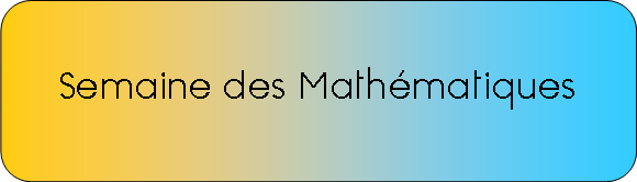 Semaine des Mathématiques