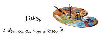 Fiches "Des oeuvres aux maîtres"